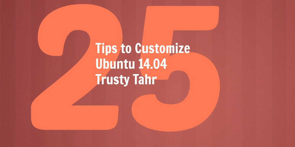 tips-to-customize-ubuntu-14-04-trusty-tahr