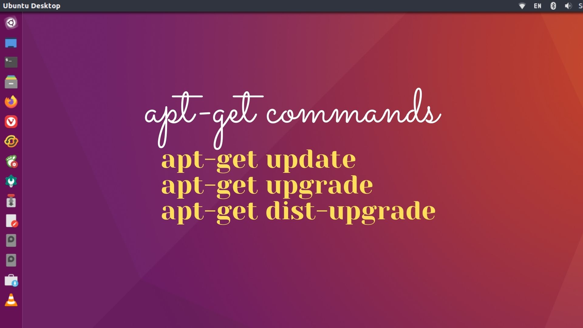 Apt get Update Apt get Upgrade Apt get Dist upgrade